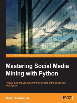 Mastering Social Media Mining with Python - ebook